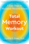 Total Memory Workout (8 Easy Steps to Maximum Memory Fitness) by Cynthia R. Green, 9780553380262