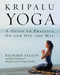 Kripalu Yoga (A Guide to Practice On and Off the Mat) by Richard Faulds, Senior Teaching Staff KCYH, 9780553380972