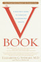 The V Book (A Doctor's Guide to Complete Vulvovaginal Health) by Elizabeth G. Stewart, M.D., Paula Spencer, 9780553381146