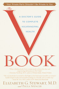 The V Book (A Doctor's Guide to Complete Vulvovaginal Health) by Elizabeth G. Stewart, M.D., Paula Spencer, 9780553381146