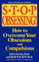 Stop Obsessing! (How to Overcome Your Obsessions and Compulsions) by Edna B. Foa, Reid Wilson, David H. Barlow, 9780553381177