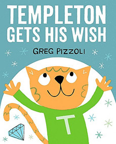 Templeton Gets His Wish by Greg Pizzoli, Greg Pizzoli, Greg Pizzoli, 9781484712740