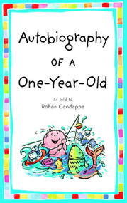 Autobiography of a One-Year-Old by Rohan Candappa, 9780553381306