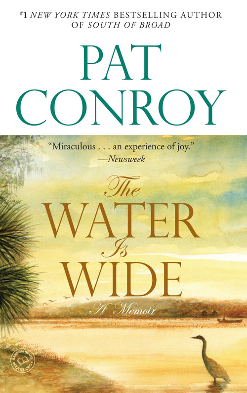 The Water Is Wide (A Memoir) by Pat Conroy, 9780553381573
