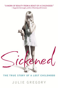 Sickened (The True Story of a Lost Childhood) by Julie Gregory, 9780553381979