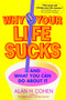 Why Your Life Sucks (And What You Can Do About It) by Alan Cohen, 9780553383621