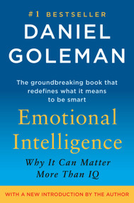 Emotional Intelligence (Why It Can Matter More Than IQ) by Daniel Goleman, 9780553383713