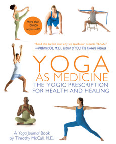 Yoga as Medicine (The Yogic Prescription for Health and Healing) by Yoga Journal, Timothy McCall, 9780553384062
