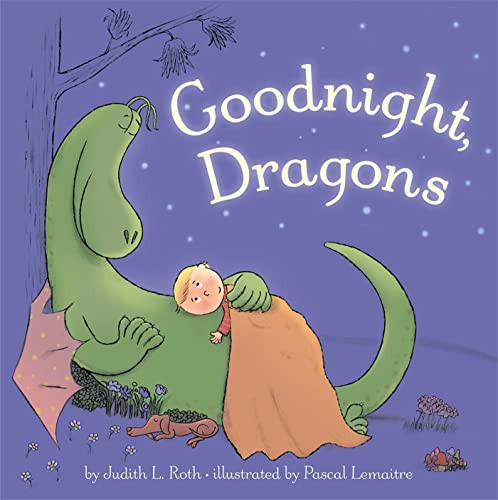 Goodnight, Dragons by Judith Roth, Pascal LeMaitre, Pascal LeMaitre, 9781484721902