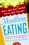 Mindless Eating (Why We Eat More Than We Think) by Brian Wansink, PhD, 9780553384482