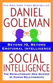 Social Intelligence (The New Science of Human Relationships) by Daniel Goleman, 9780553384499