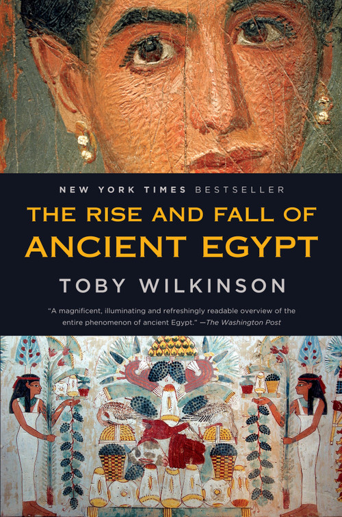 The Rise and Fall of Ancient Egypt by Toby Wilkinson, 9780553384901