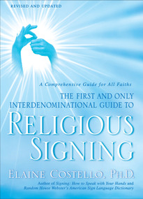 Religious Signing (A Comprehensive Guide for All Faiths) by Elaine Costello, Ph.D., 9780553386196