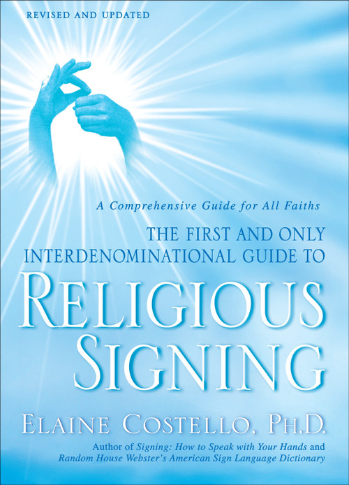 Religious Signing (A Comprehensive Guide for All Faiths) by Elaine Costello, Ph.D., 9780553386196