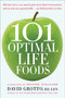 101 Optimal Life Foods (Alleviate Stress, Ease Muscle Pain, Boost Short-Term Memory, and Eat Your Way toGreat Health...One Delicious Bite at a Time) by David Grotto, 9780553386264