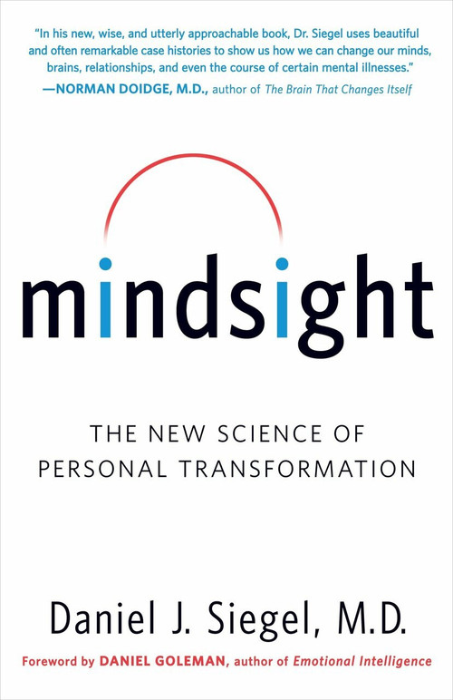 Mindsight (The New Science of Personal Transformation) by Daniel J. Siegel, 9780553386394