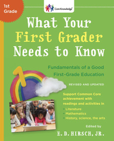 What Your First Grader Needs to Know (Revised and Updated) (Fundamentals of a Good First-Grade Education) by E.D. Hirsch, Jr., 9780553392388