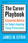 The Career Playbook (Essential Advice for Today's Aspiring Young Professional) by James M. Citrin, 9780553446968