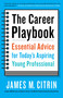 The Career Playbook (Essential Advice for Today's Aspiring Young Professional) by James M. Citrin, 9780553446968
