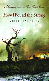 How I Found the Strong by Margaret McMullan, 9780553494921