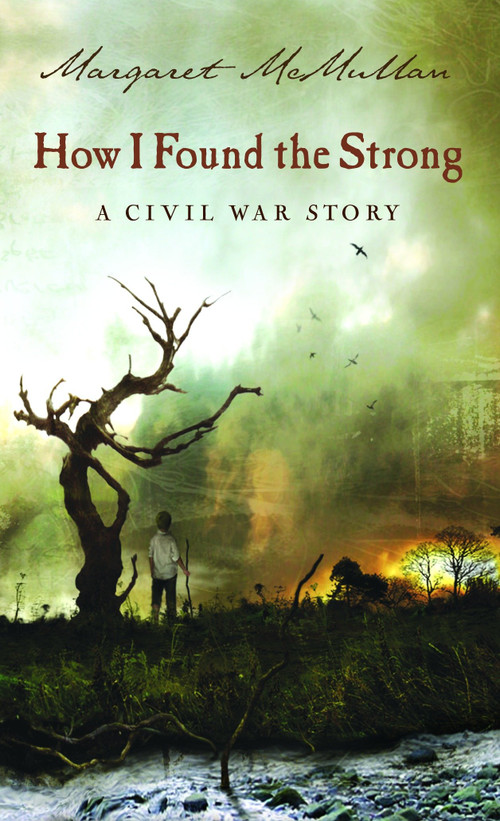 How I Found the Strong by Margaret McMullan, 9780553494921