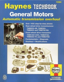 General Motors Automatic Transmission Overhaul (Models Covered, THM200-4R, THM350, THM400 and THM700-R4 - Rear W) by John Haynes, 9781563924231