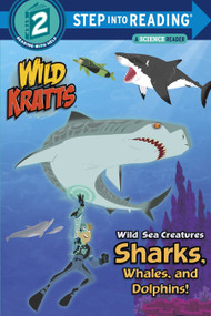 Wild Sea Creatures: Sharks, Whales and Dolphins! (Wild Kratts) by Chris Kratt, Martin Kratt, 9780553499018