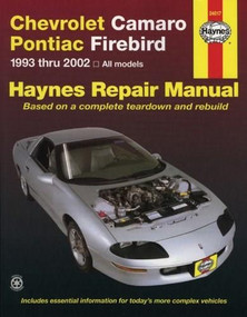 Chevrolet Camaro & Pontiac Firebird 1993 thru 2002 Haynes Repair Manual (1993 thru 2002) by John Haynes, 9781563925566