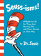 Seuss-isms! A Guide to Life for Those Just Starting Out...and Those Already on Their Way by Dr. Seuss, 9780553508413