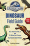 Jurassic World Dinosaur Field Guide (Jurassic World) by Dr. Thomas R. Holtz, Jr., Dr. Michael Brett-Surman, Robert Walters, 9780553536850