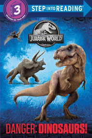 Danger: Dinosaurs! (Jurassic World) by Courtney Carbone, Random House, 9780553536874