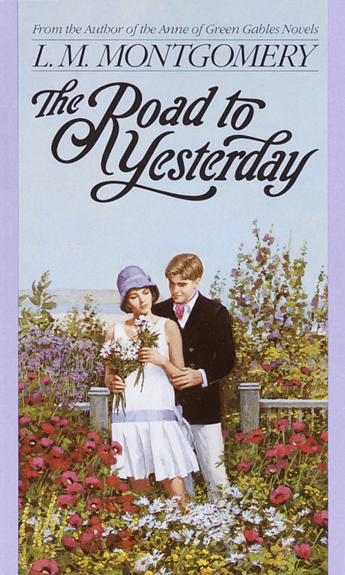 The Road to Yesterday by L. M. Montgomery, 9780553560688
