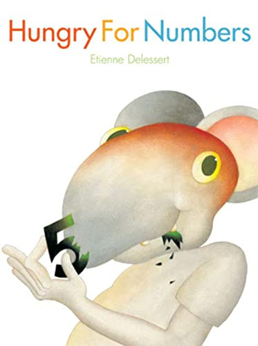 Hungry for Numbers by Etienne Delessert, 9781568461984