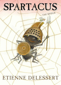 Spartacus the Spider by Etienne Delessert, 9781568462134