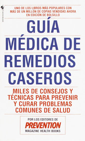 Guia Medica de Remedios Caseros (Miles de sugerencias y tratamientos practicos para prevenir y curar problemas de salud) (Spanish Edition) by Prevention Magazine Editors, 9780553569865