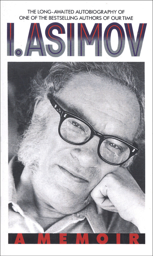 I, Asimov (A Memoir) by Isaac Asimov, 9780553569971