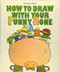 How to Draw With Your Funny Bone by Elwood Smith, 9781568462431