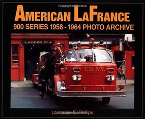 American LaFrance 900 Series 1958-1964 Photo Archive by L Phillips, 9781583880029