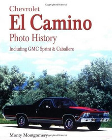 Chevrolet El Camino (Including GMC Sprint & Caballero) by Monty Montgomery, 9781583880449