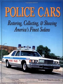 Police Cars (Restoring, Collecting and Showing America's Finest Sedans) by Edwin Sanow, 9781583880463