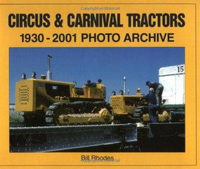 Circus & Carnival Tractors (1930-2001 Photo Archive) by Bill Rhodes, 9781583880760