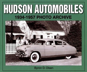 Hudson Automobiles 1934-1957 Photo Archive by Byron D. Olsen, 9781583881101