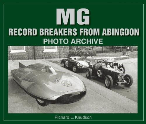 M G Record-Breakers from Abingdon Photo Archive by Richard L Knudson, 9781583881163