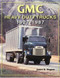 GMC Heavy-Duty Trucks 1927-1987 by James K. Wagner, 9781583881255