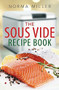 Sous Vide Recipe Book by Norma Miller, 9780716023340