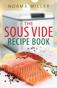 Sous Vide Recipe Book by Norma Miller, 9780716023340