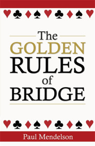 The Golden Rules Of Bridge by Paul Mendelson, 9780716023593