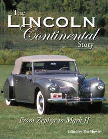 The Lincoln Continental Story From Zephyr to Mark II by Tim Howley, 9781583881545