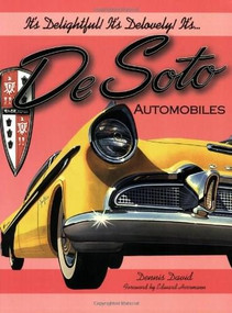 It's Delightful! It's Delovely! It's... DeSoto Automobiles by Dennis David, 9781583881729