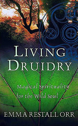Living Druidry by Emma Restall Orr, 9780749924973